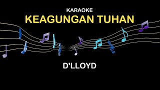 Download lagu Karaoke Keagungan Tuhan D'lloyd Original Music ( Karaoke Video) mp3