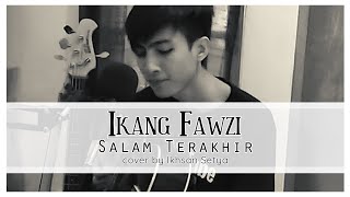 Download lagu IKANG FAWZI - SALAM TERAKHIR COVER IKHSAN SETYA mp3