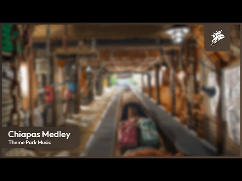 CHIAPAS MEDLEY | Theme Park Music