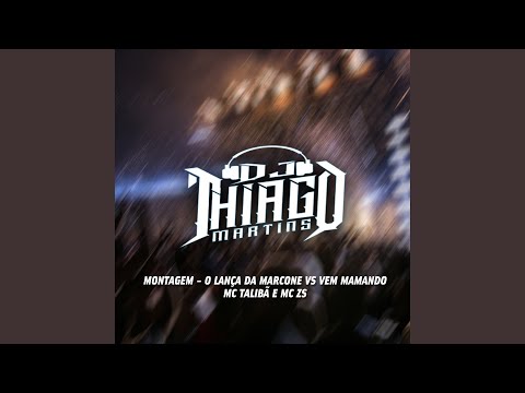 MONTAGEM - O LANÇA DA MARCONE VS VEM MAMANDO