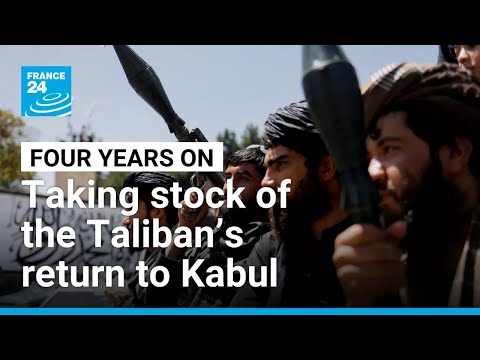 Four years on: Taking stock of the Taliban’s return to Kabul