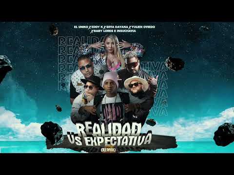 El Uniko, Eddy K, Srta. Dayana, Yulien Oviedo, Clan 537 - Realidad 🆚 Expectativa | REMIX