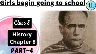 Girls begin going to school | Women, Caste and Reform |Class 8 History chapter 8 @internet_learning