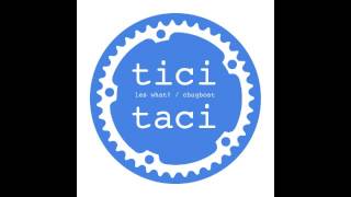 Duncan Gray - Les What? (Original Mix) (Tici Taci / TICITACI005)