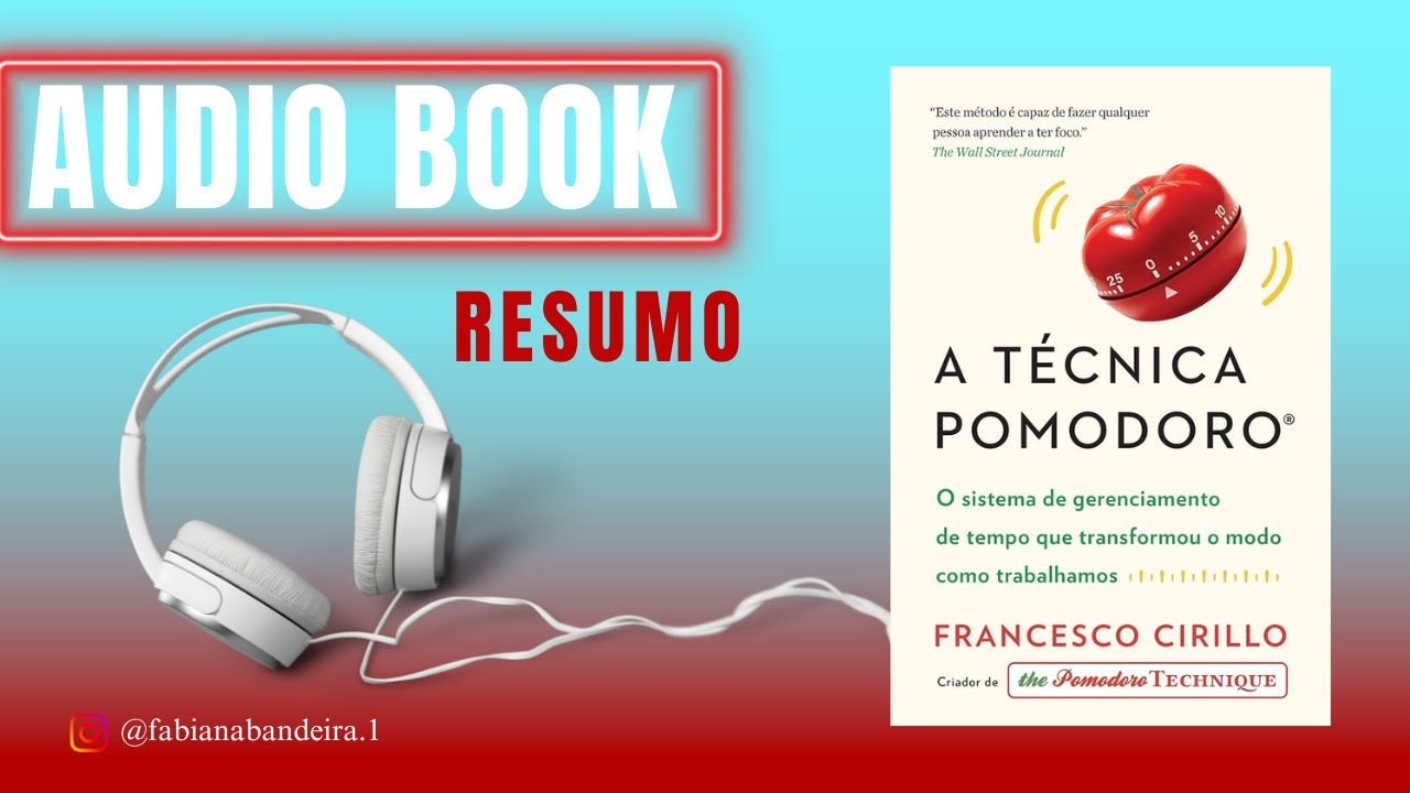 LIVRO A TÉCNICA POMODORO Francesco Cirillo #audiobook #pioanodasuavida #resumo  Fabiana Bandeira