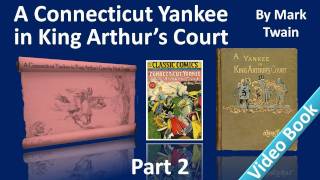 Part 2 - A Connecticut Yankee in King Arthur&#39;s Court Audiobook by Mark Twain (Chs 07-11)