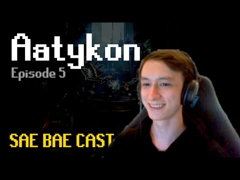 Sae Bae Cast 5 - Aatykon