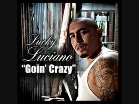 Lucky+Luciano+-+Im+Goin+Crazy+(Released+Single).mp4