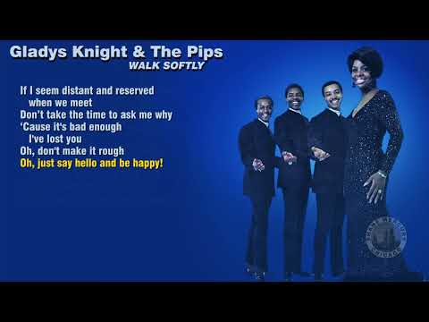 Walk Softly - Gladys Knight & The Pips