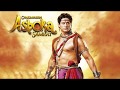 Adhiraja Dharmashoka Chakravartin Ashoka Samrat Ashoka Soora Ashoka Full Song Siddharth Nigam