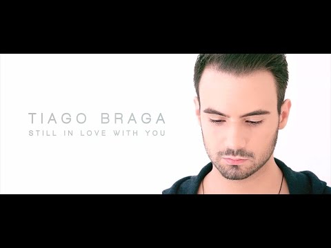 Tiago Braga - Still In Love With You [Official Music Video]