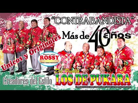 CONTRABANDISTA - LOS DE PUKARA LOS ORIGINALES | ROSSY PRODUCCIONES