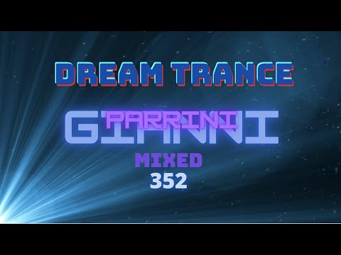 Gianni Parrini Dj Set Dream House Trance Vol 352 Mix (432hz)