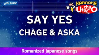 SAY YES – CHAGE &amp; ASKA (Romaji Karaoke with guide)