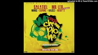 Salatiel x Mr Leo ft. Minks', Daphne, Valdez, Mary A - We Are Champions [Produced by Salatiel]