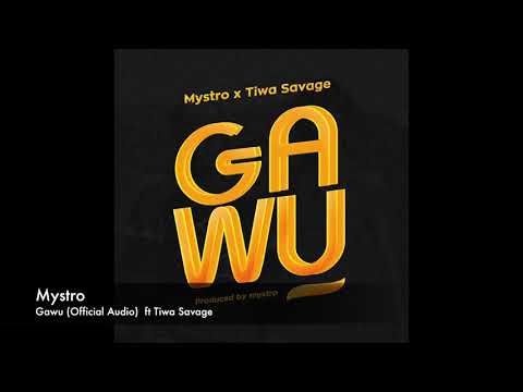Mystro - Gawu ft Tiwa Savage (Audio)