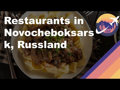 Restaurants in Novocheboksarsk, Russland
