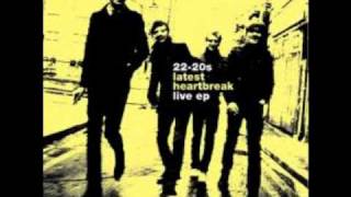 22-20s -Latest Hearbreak (live ep)