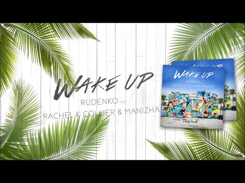 Rudenko feat. Rachel K Collier & Manizha - Wake Up (Dirty Soul)