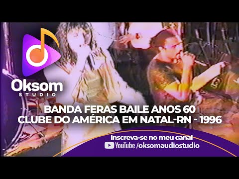 Banda Feras - Baile Anos 60 - Clube do América em Natal-RN - 1996