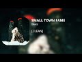 SMALL TOWN FAME Drake Clean