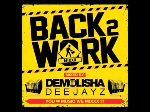 DEMOLISHA DEEJAYZ - Episode 23 - BACK 2 WORK MIXXX - HIPHOP/REGGAE/DUBSTEP/TRAP