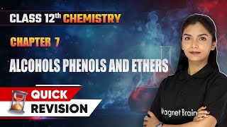 Alcohols Phenols and Ethers - Quick Revision | Class 12 Chemistry Chapter 7 | CBSE 2024-25