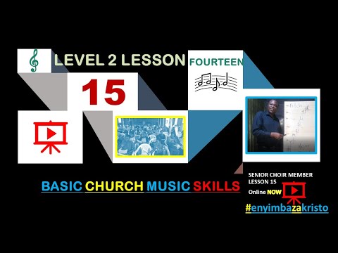 Saabwe - Senior Choir Member Lesson 15 - Basic Church Music Skills