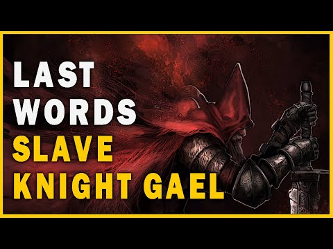 What Slave Knight Gael say after his Death | Last Words of Slave Knight Gael in Dark Souls 3