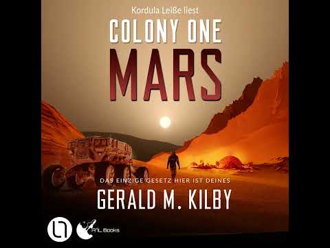 Gerald M. Kilby - Colony One Mars - Colony Mars, Teil 1