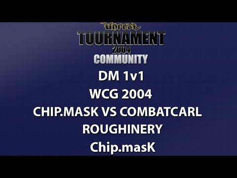 UT2004 DM 1v1 - World Cyber Games 2004 - Chip.masK vs CombatCarl - Roughinery - Chip.masK