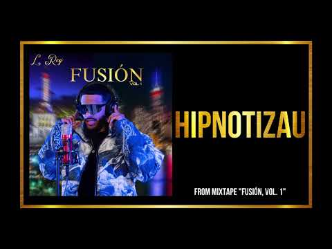 L Rey - HIPNOTIZAU (Official Audio) | Fusión, Vol. 1