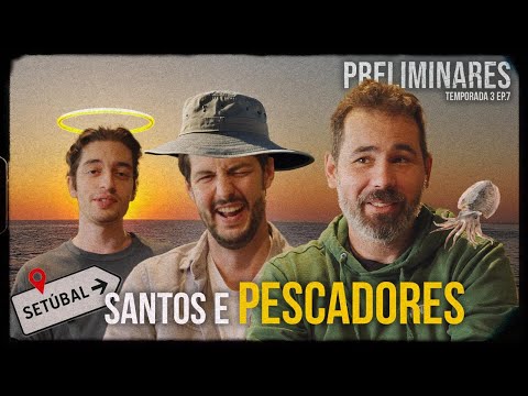 Fomos à Pesca | Preliminares T03E07 | Setúbal