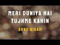 Meri Duniya Hai Tujhme Kahin Sonu Nigam Unplugged