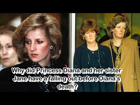 Pourquoi la princesse Diana et sa sœur Jane se sont-elles disputées avant la mort de Diana ?
