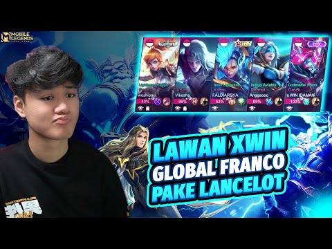 LANCELOT JEJE LAWAN GLOBAL 1 FRANCO XWIN DAN PARTY TOP GLOBAL KERAS - Mobile Legends