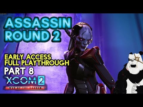 ASSASSIN, Round 2 [#8] XCOM 2: War of the Chosen with HybridPanda