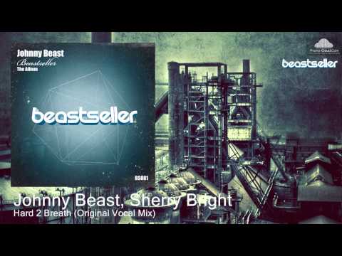 Johnny Beast, Sherry Bright  - Hard 2 Breath (Original Vocal Mix)
