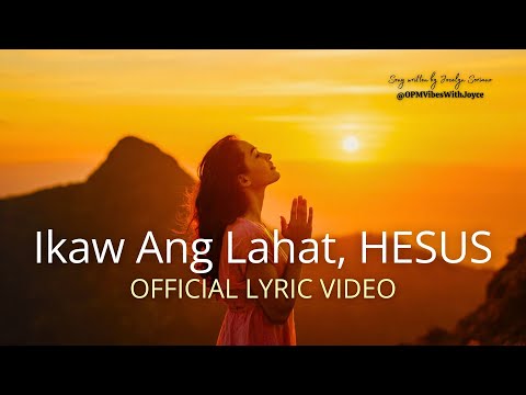 Ikaw ang Lahat, Hesus | OPM Original Tagalog Christian Worship Song (2025)