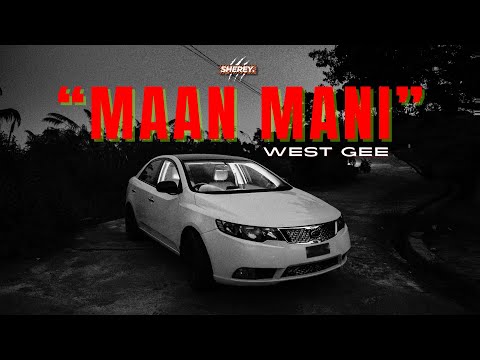 WEST GEE - MAAN MANI (Official Music Video) | Sherey Gang