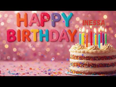 INESSA Happy birthday happy birthday to you