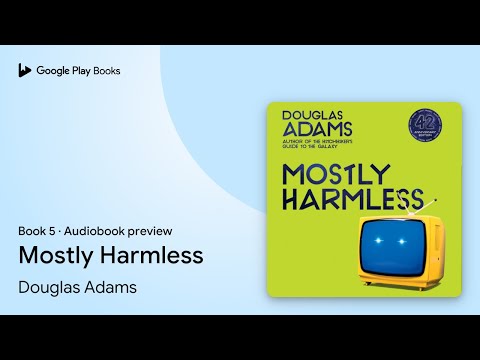 Mostly Harmless Book 5 by Douglas Adams · Audiobook preview
