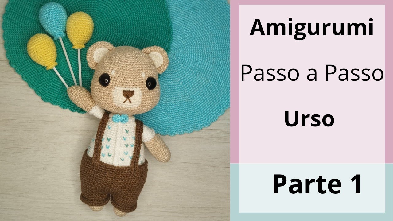 Amigurumi Passo a Passo - Urso - Parte 1