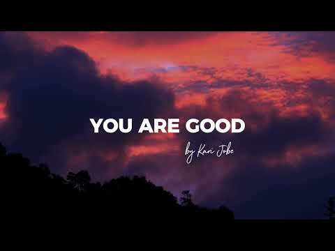 You are good (LYRICS) - Kari Jobe