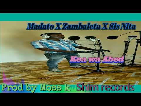 Madato ft Zambaleta ft Sis Nita   Kea    Prod By Moss K Shim Records visualization