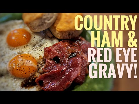 Country Ham & Red Eye Gravy!