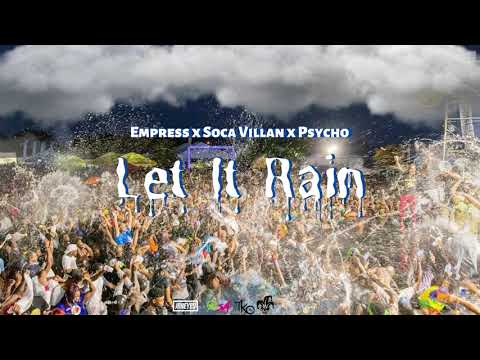 Psycho x Soca Villan x Empress - Let it Rain (Antigua Carnival 2022)