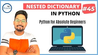 #45 Nested Dictionary in Python | Python Tutorials for Beginners