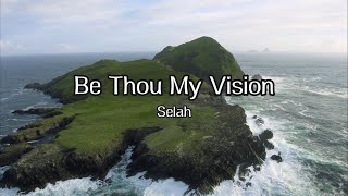 Be Thou My Vision Lyric Video - Selah