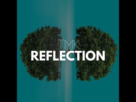 TMK - Reflection